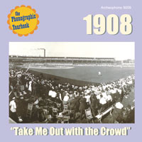 1908: "Take Me Out with the Crowd"