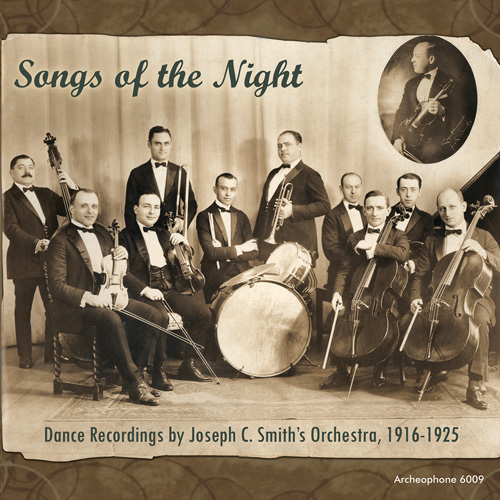 Joseph C. Smith's Orchestra: Songs of the Night: Dance Recordings, 1916-1925