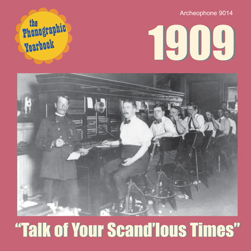 Various Artists: 1909: "Talk of Your Scand'lous Times"