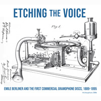 Etching the Voice: Emile Berliner and the First Commercial Gramophone Discs, 1889-1895