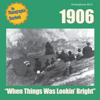 1906: "When Things Was Lookin' Bright" border=