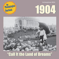 1904: "Call It the Land of Dreams" border=