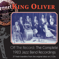 King Oliver, Off the Record: The Complete 1923 Jazz Band Recordings  border=