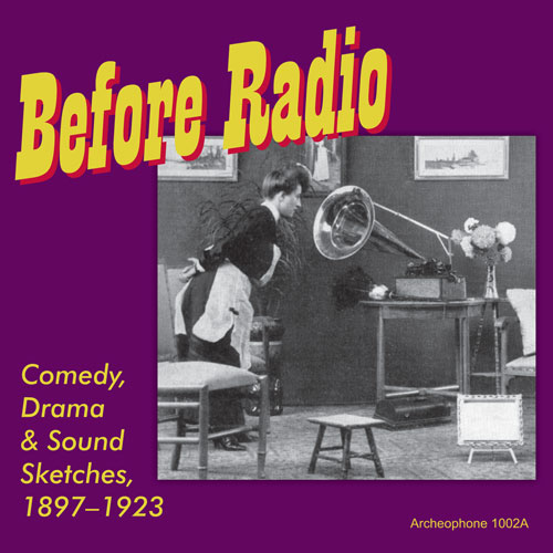 Various Artists: Before Radio: Comedy, Drama & Sound Sketches, 1897-1923