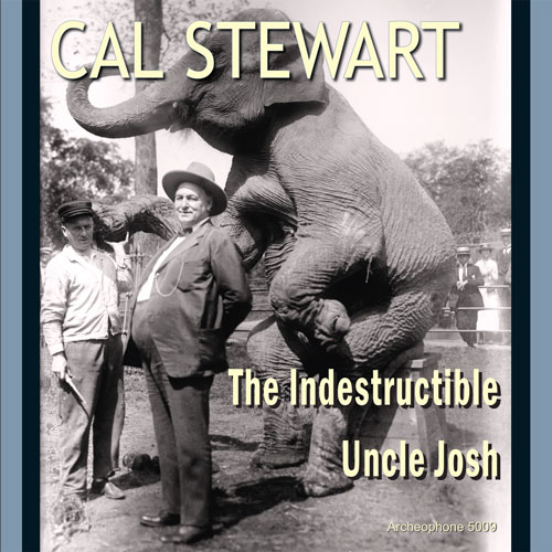 Cal Stewart: The Indestructible Uncle Josh