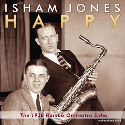 Isham Jones Rainbo Orchestra: Happy: The 1920 Rainbo Orchestra Sides