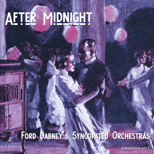 Ford Dabney's Syncopated Orchestras: After Midnight