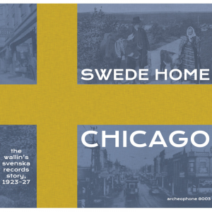 Swede Home Chicago: The Wallin’s Svenska Records Story, 1923-1927 (Various Artists)