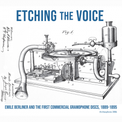 Etching the Voice: Emile Berliner and the First Commercial Gramophone Discs, 1889-1895 (Various Artists)