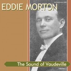 The Sound of Vaudeville, Vol. 1 (Eddie Morton)