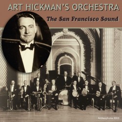 The San Francisco Sound, Volume 1 (Art Hickman's Orchestra)