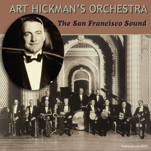 The San Francisco Sound, Volume 1 (Art Hickman's Orchestra)