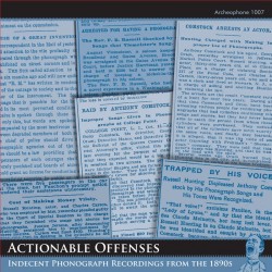 Actionable Offenses: Indecent Phonograph Recordings from the 1890s (Various Artists)