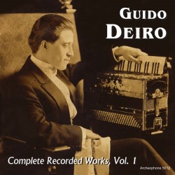 Complete Recorded Works, Volume 1 (Guido Deiro)