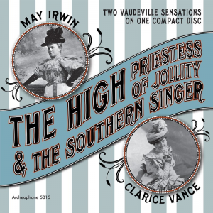 The High Priestess of Jollity & The Southern Singer (May Irwin & Clarice Vance)