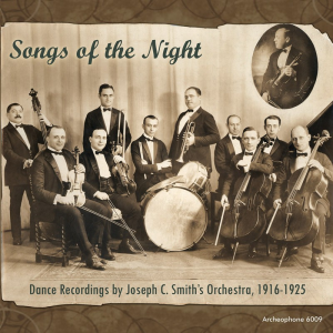 Songs of the Night: Dance Recordings, 1916-1925 (Joseph C. Smith's Orchestra)